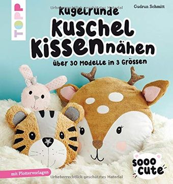 portada Sooo Cute - Kugelrunde Kuschelkissen Nähen: Über 30 Modelle in 3 Größen, mit Plotter-Vorlagen (en Alemán)