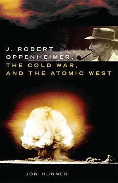 portada J. Robert Oppenheimer, the Cold War, and the Atomic West (Oklahoma Western Biographies) (en Inglés)