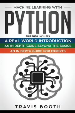 portada Machine Learning With Python: 3 books in 1: Hands-On Learning for Beginners+An in-Depth Guide Beyond the Basics+A Practical Guide for Experts (in English)