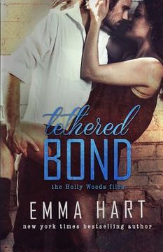portada Tethered Bond (Holly Woods Files, #3) (in English)