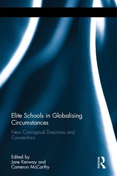 portada Elite Schools in Globalising Circumstances: New Conceptual Directions and Connections (en Inglés)