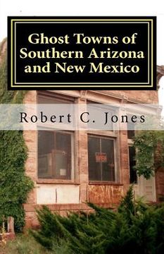 portada ghost towns of southern arizona and new mexico