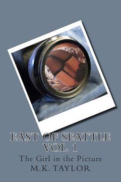 portada East of Seattle: The Girl in the Picture (en Inglés)