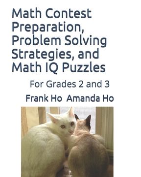 portada Math Contest preparation, Problem Solving Strategies, and Math IQ Puzzles: For Grades 2 and 3 (en Inglés)