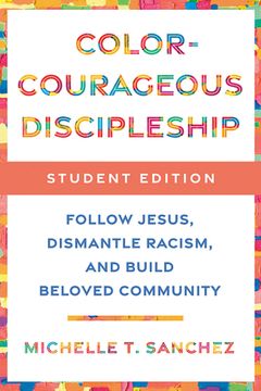 portada Color-Courageous Discipleship Student Edition: Follow Jesus, Dismantle Racism, and Build Beloved Community (in English)