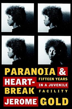 portada Paranoia & Heartbreak: Fifteen Years in a Juvenile Facility (en Inglés)