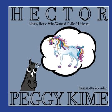 portada Hector: A Baby Horse Who Wanted to be a Unicorn (en Inglés)