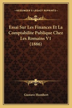 portada Essai Sur Les Finances Et La Comptabilite Publique Chez Les Romains V1 (1886) (en Francés)