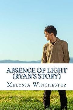 portada Absence Of Light (Ryan's Story) (en Inglés)