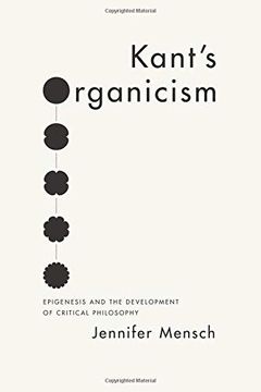 portada Kant's Organicism: Epigenesis and the Development of Critical Philosophy (en Inglés)