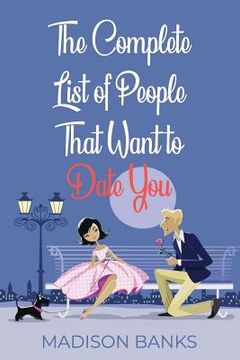portada The Complete List of People That Want to Date You (en Inglés)