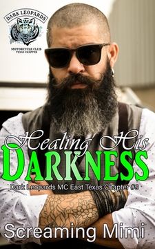 portada Healing His Darkness: The Dark Leopards MC East Texas Chapter Book #9 (en Inglés)