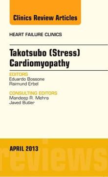 portada Takotsubo (Stress) Cardiomyopathy, an Issue of Heart Failure Clinics: Volume 9-2 (en Inglés)