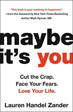 portada Maybe It's You: Cut the Crap. Face Your Fears. Love Your Life. (in English)