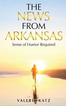 portada The News From Arkansas: Sense of Humor Required
