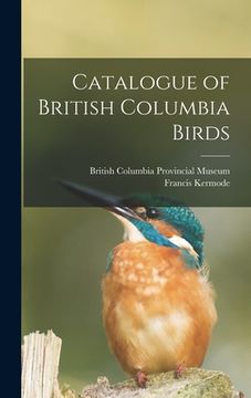 portada Catalogue of British Columbia Birds (en Inglés)