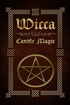 portada Wicca Candle Magic: The Ultimate Beginners Guide to Wiccan Candle Magic With Candle Spells (en Inglés)