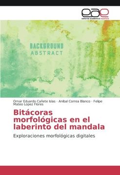 portada Bitácoras morfológicas en el laberinto del mandala: Exploraciones morfológicas digitales