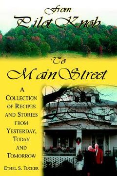 portada from pilot knob to main street: a collection of recipes and stories from yesterday, today & tomorrow (en Inglés)