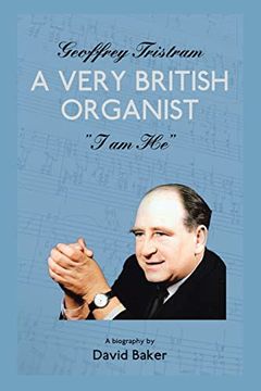 portada Geoffrey Tristram: A Very British Organist "i am he" (in English)