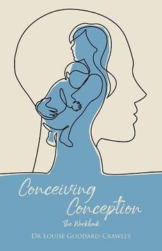 portada Conceiving Conception: The New Psychological Approach to Unlocking the Baby in You (in English)