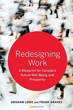 portada Redesigning Work: A Blueprint for Canada's Future Well-Being and Prosperity