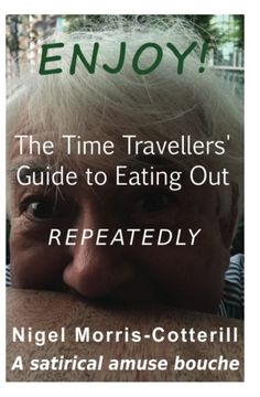 portada ENJOY ! The Time Travellers' Guide to Eating Out. Repeatedly.: A Satirical Amuse Bouche