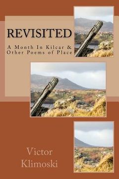 portada Revisited: A Month In Kilcar and Other Poems of Place (en Inglés)