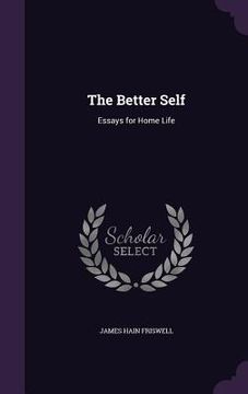 portada The Better Self: Essays for Home Life (in English)