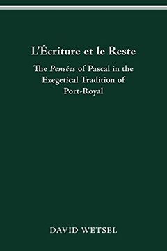 portada L'écriture et le Reste: The Pensées of Pascal in the Exegetical Tradition of Port-Royal (in English)