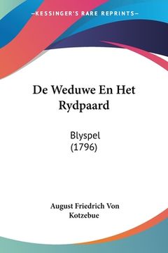 portada De Weduwe En Het Rydpaard: Blyspel (1796)