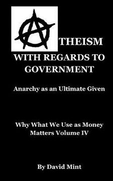 portada Atheism with Regards to Government: Anarchy as an Ultimate Given (en Inglés)