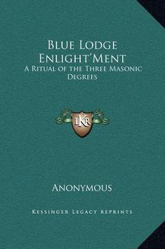 portada blue lodge enlight'ment: a ritual of the three masonic degrees (en Inglés)