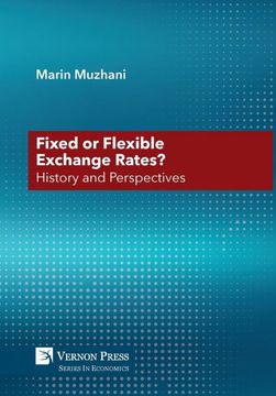 portada Fixed or Flexible Exchange Rates? History and Perspectives (Series in Economics) (en Inglés)