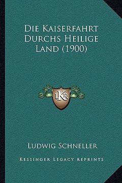 portada Die Kaiserfahrt Durchs Heilige Land (1900) (in German)