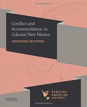 portada Conflict and Accommodation in Colonial new Mexico (Debating American History) (en Inglés)