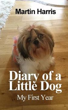 portada Diary of a Little Dog: My First Year (en Inglés)