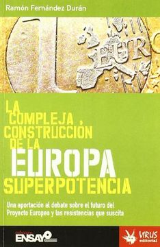 Compleja construccion de la Europa superpotencia, la (Ensayo (virus))