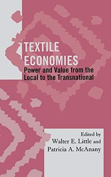 portada Textile Economies: Power and Value From the Local to the Transnational (Society for Economic Anthropology Monograph Series) 