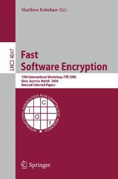 portada fast software encryption: 13th international workshop, fse 2006, graz, austria, march 15-17, 2006, revised selected papers (en Inglés)