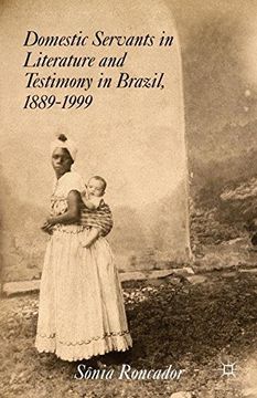 portada Domestic Servants in Literature and Testimony in Brazil, 1889-1999