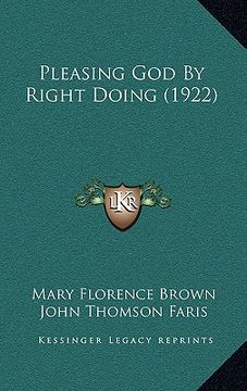 portada pleasing god by right doing (1922) (en Inglés)