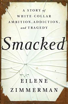 portada Smacked: A Story of White-Collar Ambition, Addiction, and Tragedy (en Inglés)