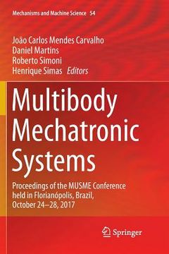 portada Multibody Mechatronic Systems: Proceedings of the Musme Conference Held in Florianópolis, Brazil, October 24-28, 2017 (en Inglés)