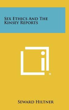 portada sex ethics and the kinsey reports (en Inglés)
