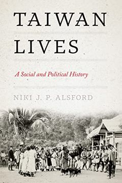 portada Taiwan Lives: A Social and Political History (Taiwan and the World) (in English)