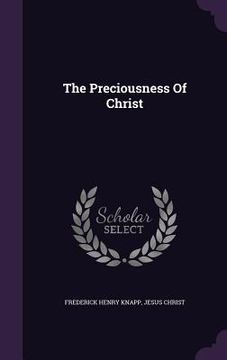 portada The Preciousness Of Christ (en Inglés)