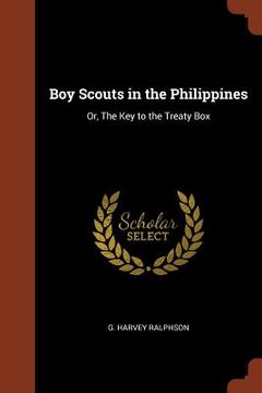 portada Boy Scouts in the Philippines: Or, The Key to the Treaty Box (en Inglés)