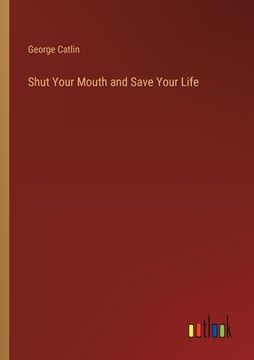 portada Shut Your Mouth and Save Your Life