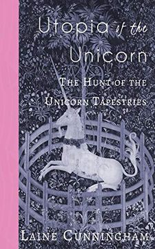 portada Utopia of the Unicorn: The Hunt of the Unicorn Tapestries (Travel Photo Art) 